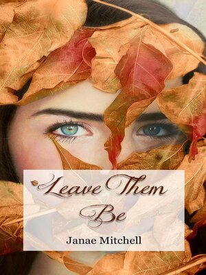cover image of Leave Them Be